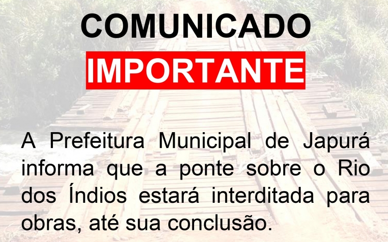 Interdição da Ponte sobre o Rio dos Índios para realização de obras