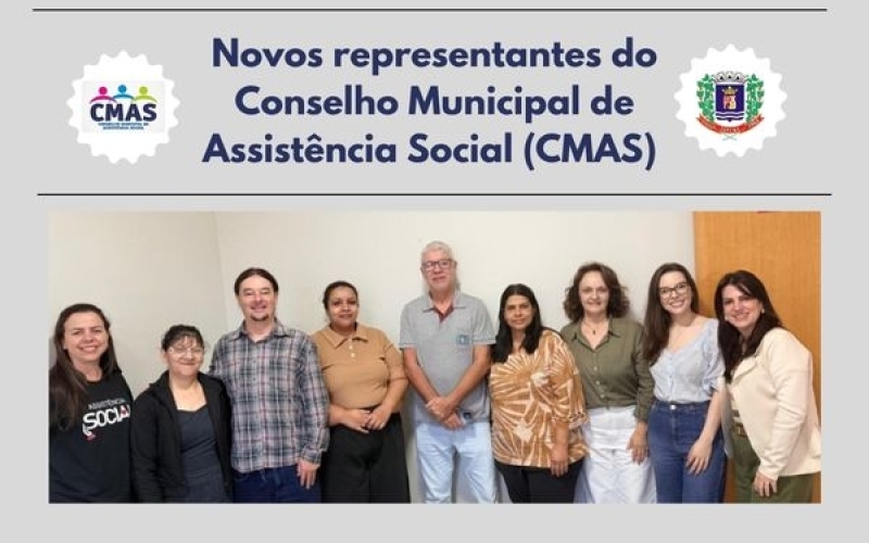 Novos representantes do Conselho Municipal de Assistência Social (CMAS) 
